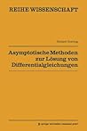 Asymptotische Methoden zur Lösung von Differentialgleichungen (Reihe Wissenschaft) (German Edition)