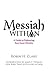 Messiah Within: A Guide to Embracing Your Inner Divinity