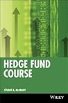 Hedge Fund Course (Wiley Finance) Hedge Fund Course (Wiley Finance)