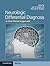 Neurologic Differential Diagnosis: A Case-Based Approach