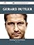 Gerard Butler 156 Success Facts - Everything You Need to Know about Gerard Butler