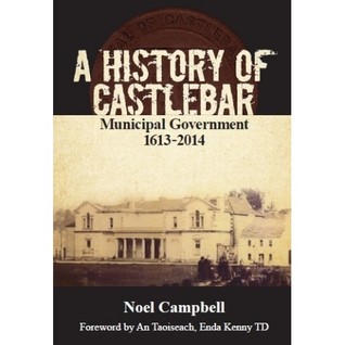 A History of Castlebar: Municipal Government 1613 - 2014