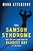 The Samson Syndrome: What You Can Learn from the Baddest Boy in the Bible
