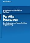 Deduktive Datenbanken: Eine Einführung aus der Sicht der logischen Programmierung (Computational Intelligence) (German Edition)