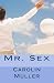 Mr. Sex by Carolin Müller