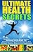 Health: Ultimate Health Secrets: Strategies For Dieting, Eating Healthy, Exercising, Losing Weight, The Mediterranean Diet, Strength Training, And All ... & Motivation For An Energy Charged Life)