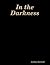 In the Darkness
