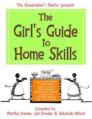The Girl's Guide to Home Skills (The Homemaker's Mentor)