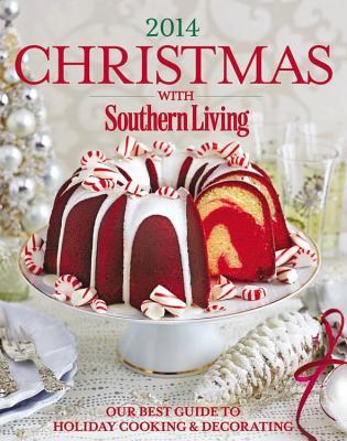 Christmas with Southern Living 2014: Our Best Guide to Holiday & Decorating (Hardcover)