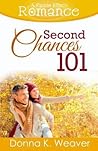 Second Chances 101 by Donna K. Weaver