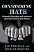 Considering Hate: Violence, Goodness, and Justice in American Culture and Politics