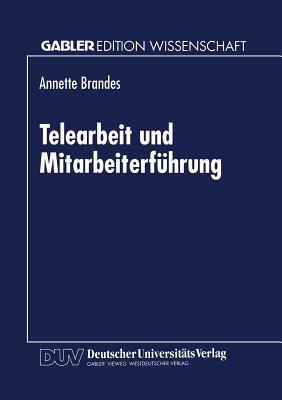 Telearbeit und Mitarbeiterführung (German Edition)