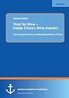 Thirst for Wine - Inside China's Wine Industry: The Success Factors of Marketing Wine in China
