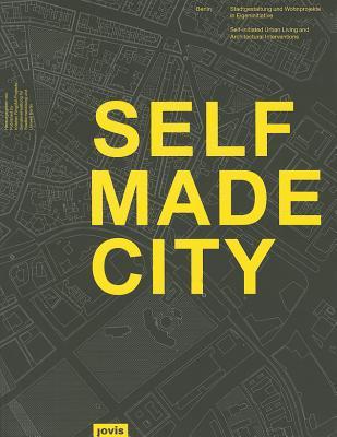 Self-Made City: Self-Initiated Urban Living and Architectural Interventions (Paperback)