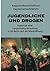 Jugendliche und Drogen by Manfred Kappeler