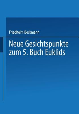 Neue Gesichtspunkte zum 5. Buch Euklids (German Edition)