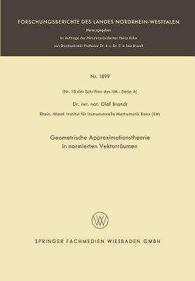 Geometrische Approximationstheorie in normierten Vektorräumen (Forschungsberichte des Landes Nordrhein-Westfalen) (German Edition)