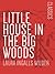 Little House in the Big Woods (Little House, #1)