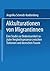 Akkulturation von Migrantinnen: Eine Studie zur Bedeutsamkeit sozialer Vergleichsprozesse von Türkinnen und deutschen Frauen (German Edition)