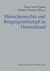 Menschenrechte und Bürgergesellschaft in Deutschland (German Edition) Menschenrechte und Bürgergesellschaft in Deutschland (German Edition)