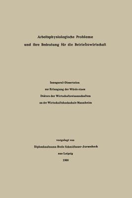 Arbeitsphysiologische Probleme und ihre Bedeutung für die Betriebswirtschaft (German Edition)