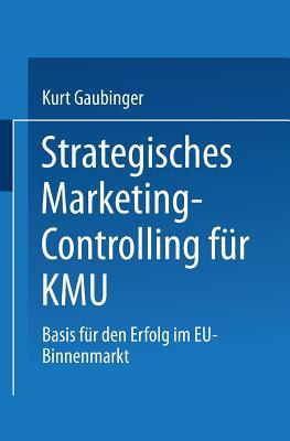 Strategisches Marketing-Controlling für KMU: Basis für den Erfolg im EU-Binnenmarkt (Gabler Edition Wissenschaft) (German Edition)