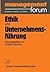 Ethik und Unternehmensführung (Management Forum) (German Edition)