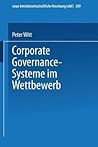 Corporate Governance-Systeme im Wettbewerb (neue betriebswirtschaftliche forschung (nbf), 309) (German Edition)