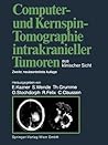 Computer- und Kernspin-Tomographie intrakranieller Tumoren aus klinischer Sicht (German Edition)