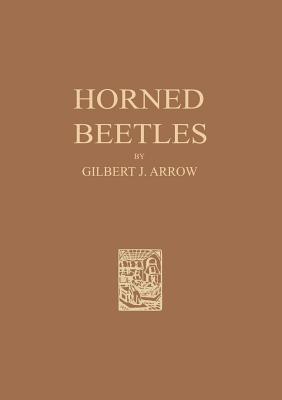 Horned Beetles: A Study of the Fantastic in Nature (Paperback)