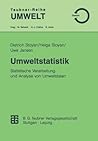 Umweltstatistik: Statistische Verarbeitung und Analyse von Umweltdaten (Teubner-Reihe Umwelt) (German Edition) Umweltstatistik: Statistische Verarbeitung und Analyse von Umweltdaten (Teubner-Reihe Umwelt) (German Edition)