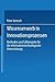 Wissenserwerb in Innovationsprozessen: Methoden und Fallbeispiele für die informationstechnologische Unterstützung (Gabler Edition Wissenschaft) (German Edition)