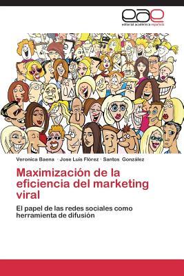 Maximización de la eficiencia del marketing viral: El papel de las redes sociales como herramienta de difusión (Spanish Edition)
