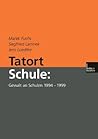 Tatort Schule: Gewalt an Schulen 1994–1999 (German Edition) Tatort Schule: Gewalt an Schulen 1994–1999 (German Edition)