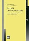 Technik und Demokratie: Zwischen Expertokratie, Parlament und Burgerbeteiligung