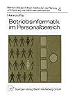 Betriebsinformatik im Personalbereich: Die Planung computergestützter Personalinformationssysteme (German Edition)
