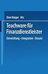 Teachware für Finanzdienstleister: Entwicklung ― Integration ― Einsatz (DUV Wirtschaftswissenschaft) (German Edition)