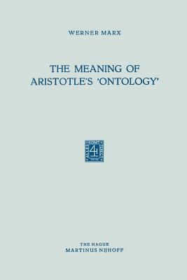 The Meaning of Aristotle's Ontology (Paperback)
