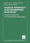 Politische Partizipation in der Bundesrepublik Deutschland: Empirische Befunde und theoretische Erklärungen (Blickpunkt Gesellschaft, 6) (German Edition) Politische Partizipation in der Bundesrepublik Deutschland: Empirische Befunde und theoretische Erklärungen (Blickpunkt Gesellschaft, 6) (German Edition)