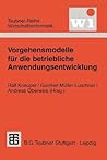 Vorgehensmodelle für die betriebliche Anwendungsentwicklung (Teubner Reihe Wirtschaftsinformatik) (German Edition)