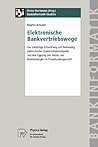Elektronische Bankvertriebswege: Die zukünftige Entwicklung und Bedeutung elektronischer Kommunikationskanäle und ihre Eignung zum Absatz von ... (Bankinformatik-Studien, 2) (German Edition)