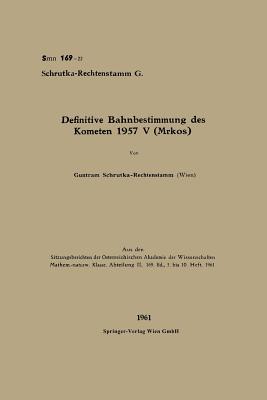 Definitive Bahnbestimmung Des Kometen 1957 V (Mrkos)