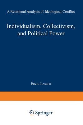 Individualism, Collectivism, and Political Power: A Relational Analysis of Ideological Conflict