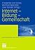 Internet - Bildung - Gemeinschaft (Medienbildung und Gesellschaft, 1) (German Edition)