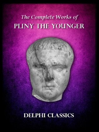 Complete Works of Pliny the Younger (Kindle Edition)