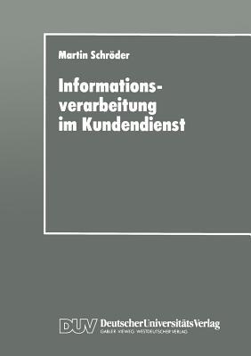Informationsverarbeitung im Kundendienst: Einsatz- und Gestaltungsmöglichkeiten