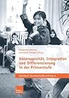Heterogenität, Integration und Differenzierung in der Primarstufe (Jahrbuch Grundschulforschung, 6) (German Edition)