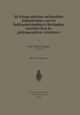 Die Wirkung natürlicher und künstlicher Kohlensäurebäder sowie der Hochfrequenzbehandlung bei Herzkranken, kontrolliert durch die „plethysmographische Arbeitskurve“