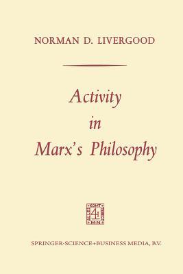 Activity in Marx’s Philosophy (Paperback)