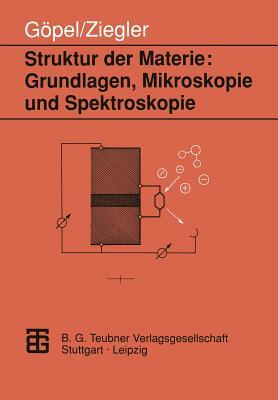 Struktur der Materie: Grundlagen, Mikroskopie und Spektroskopie (Teubner Studienbücher Chemie)